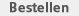 Bestellen